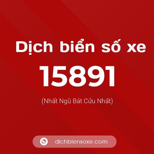 Ý nghĩa biển số xe 15891 là gì?