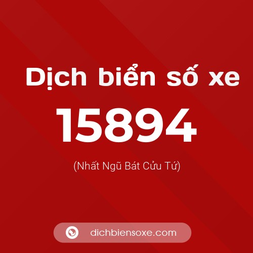 Ý nghĩa biển số xe 15894 là gì?