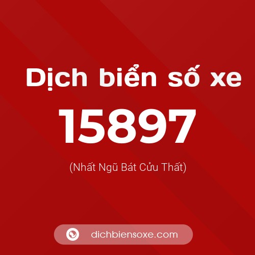 Ý nghĩa biển số xe 15897 là gì?