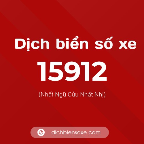 Ý nghĩa biển số xe 15912 là gì?