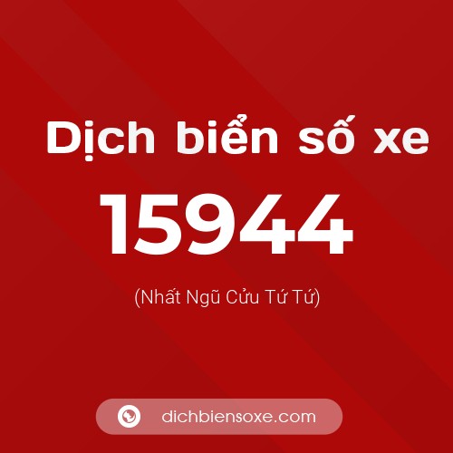 Ý nghĩa biển số xe 15944 là gì?