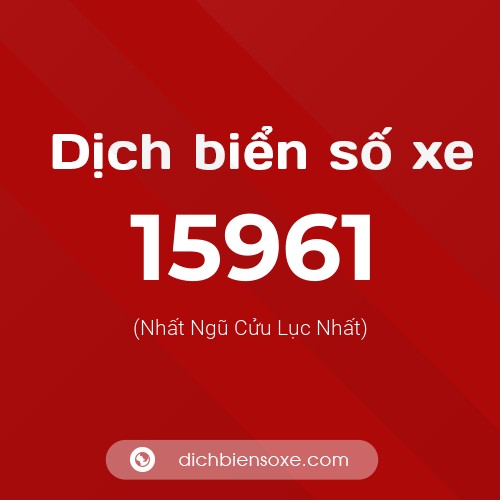 Ý nghĩa biển số xe 15961 là gì?