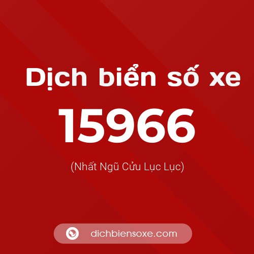 Ý nghĩa biển số xe 15966 là gì?