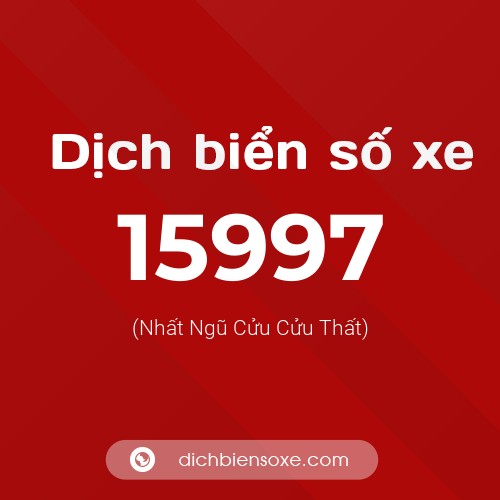 Ý nghĩa biển số xe 15997 là gì?