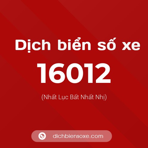 Ý nghĩa biển số xe 16012 là gì?