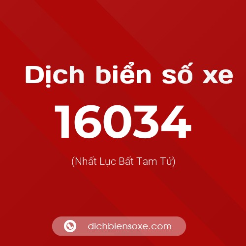 Ý nghĩa biển số xe 16034 là gì?