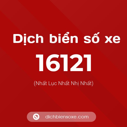 Ý nghĩa biển số xe 16121 là gì?