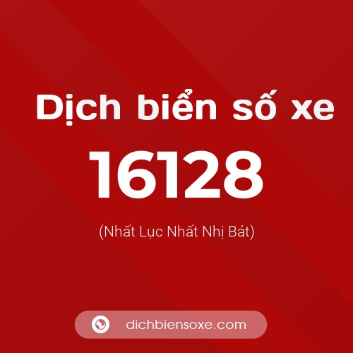 Ý nghĩa biển số xe 16128 là gì?