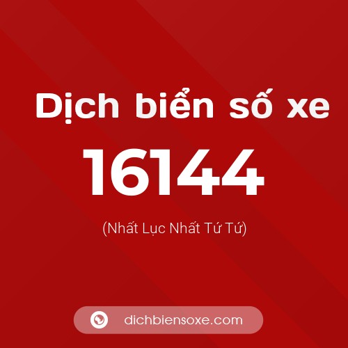 Ý nghĩa biển số xe 16144 là gì?