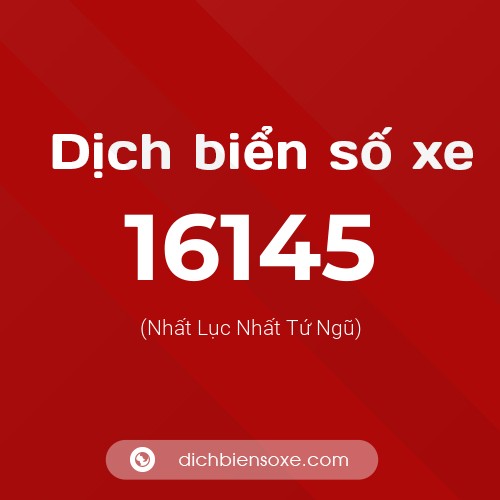 Ý nghĩa biển số xe 16145 là gì?
