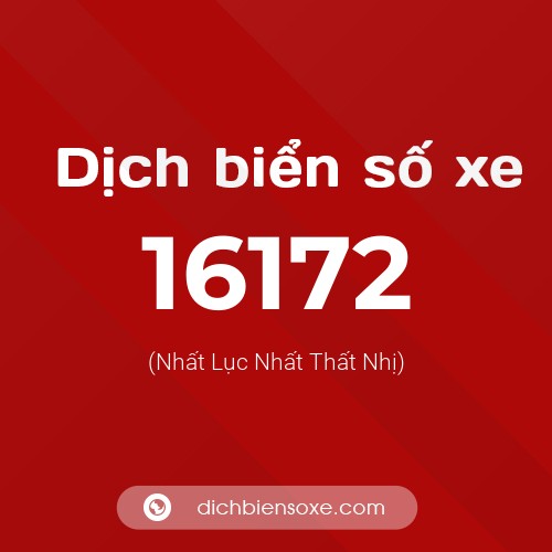 Ý nghĩa biển số xe 16172 là gì?
