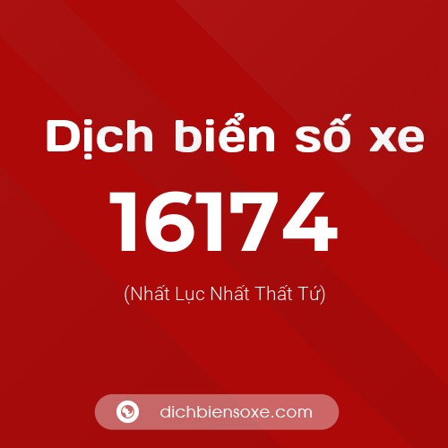 Ý nghĩa biển số xe 16174 là gì?