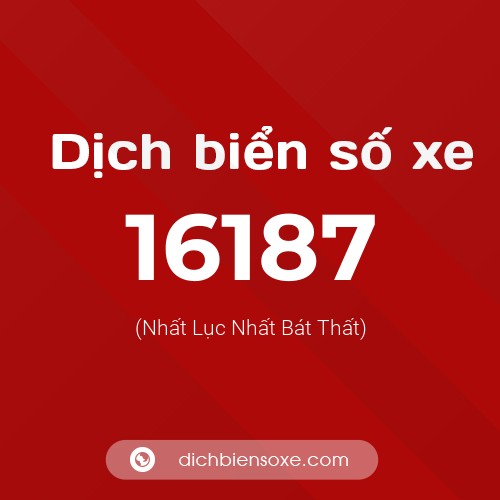 Ý nghĩa biển số xe 16187 là gì?