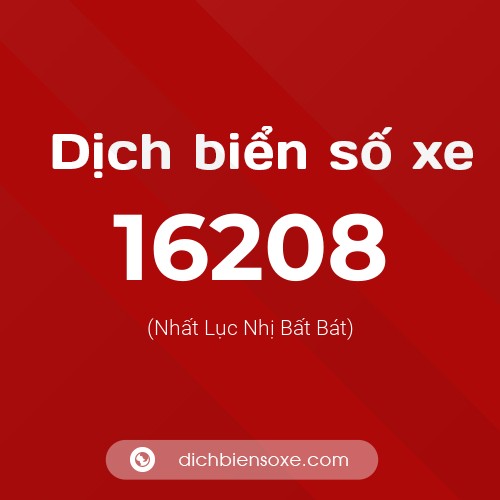 Ý nghĩa biển số xe 16208 là gì?