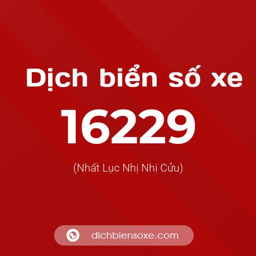 Ý nghĩa biển số xe 16229 là gì?