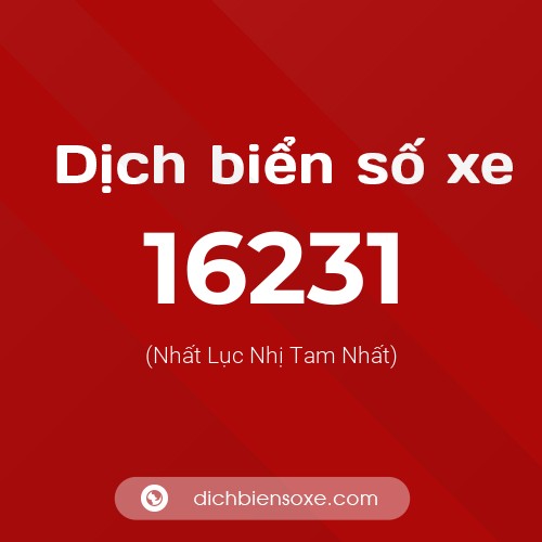 Ý nghĩa biển số xe 16231 là gì?