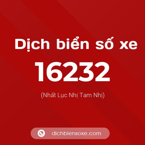 Ý nghĩa biển số xe 16232 là gì?