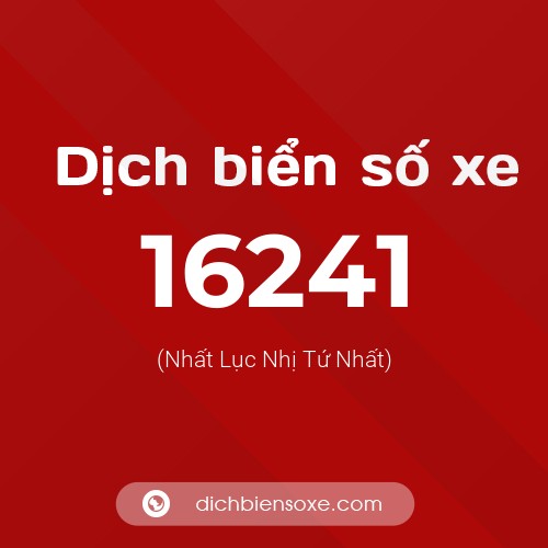 Ý nghĩa biển số xe 16241 là gì?
