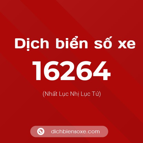 Ý nghĩa biển số xe 16264 là gì?