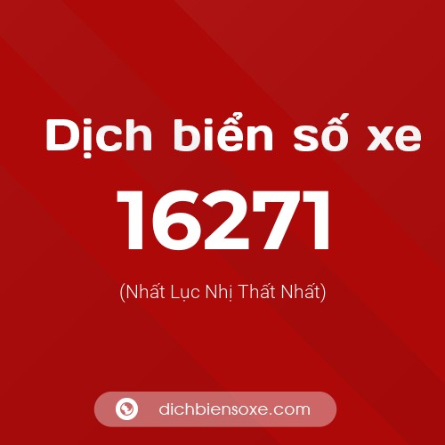 Ý nghĩa biển số xe 16271 là gì?