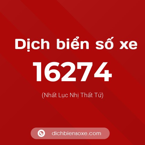 Ý nghĩa biển số xe 16274 là gì?