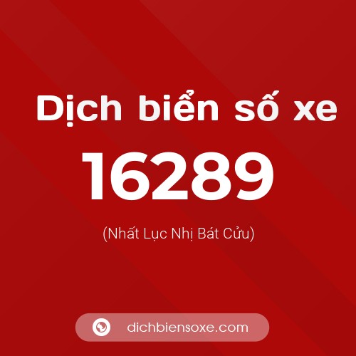 Ý nghĩa biển số xe 16289 là gì?