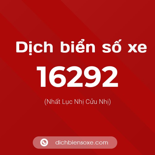 Ý nghĩa biển số xe 16292 là gì?