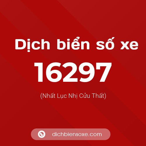 Ý nghĩa biển số xe 16297 là gì?