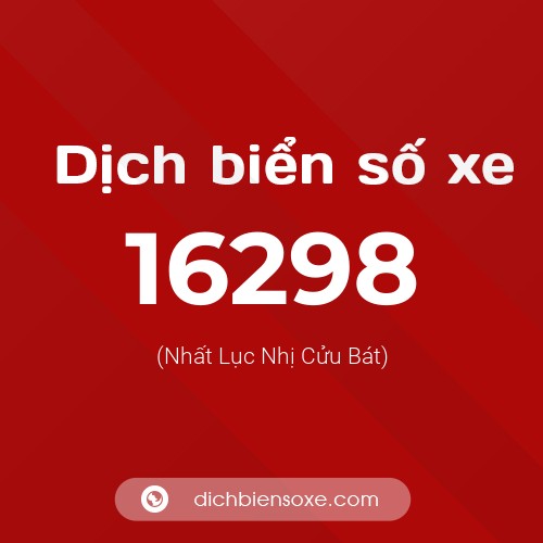 Ý nghĩa biển số xe 16298 là gì?