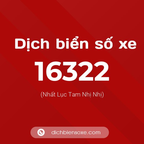 Ý nghĩa biển số xe 16322 là gì?