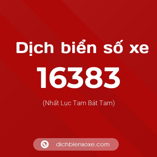 Ý nghĩa biển số xe 16383 là gì?