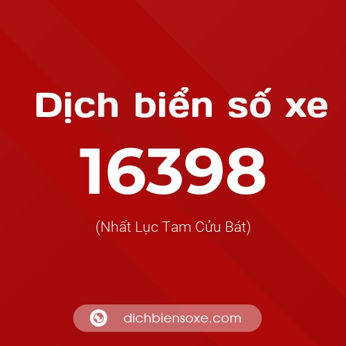 Ý nghĩa biển số xe 16398 là gì?
