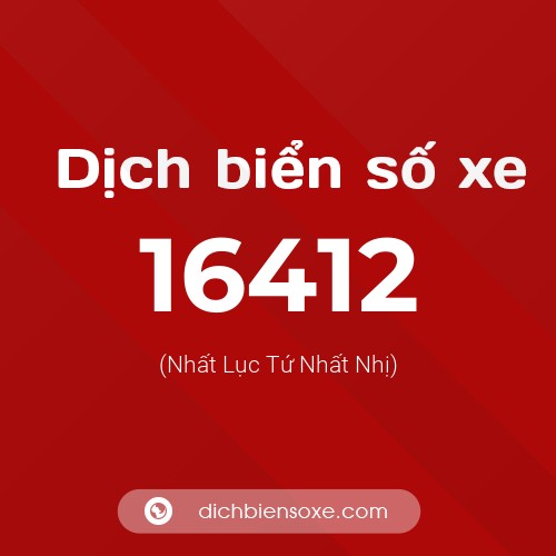 Ý nghĩa biển số xe 16412 là gì?