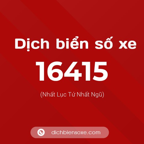 Ý nghĩa biển số xe 16415 là gì?