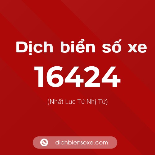 Ý nghĩa biển số xe 16424 là gì?