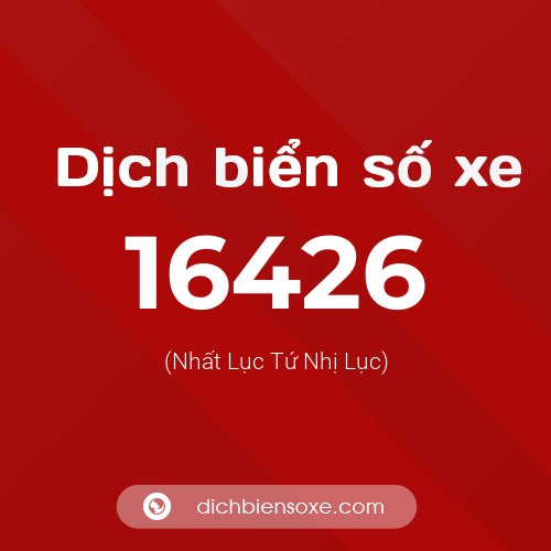 Ý nghĩa biển số xe 16426 là gì?