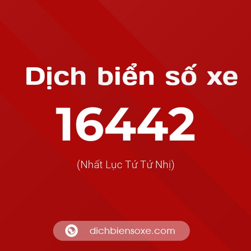 Ý nghĩa biển số xe 16442 là gì?