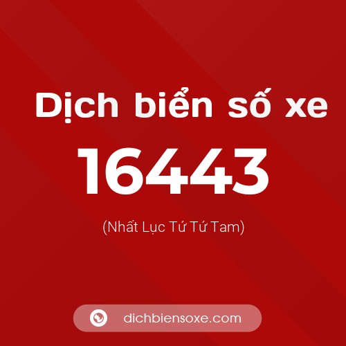 Ý nghĩa biển số xe 16443 là gì?