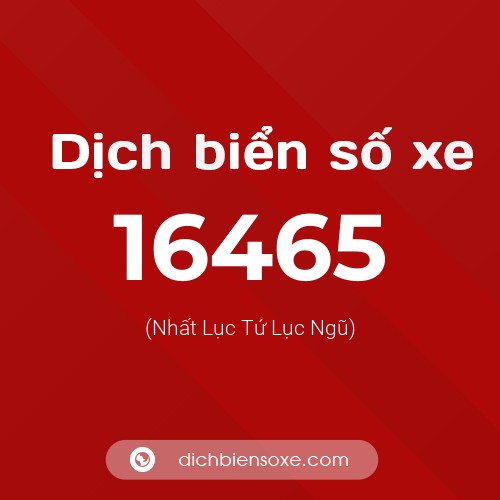 Ý nghĩa biển số xe 16465 là gì?