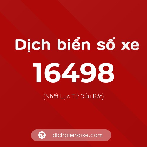 Ý nghĩa biển số xe 16498 là gì?
