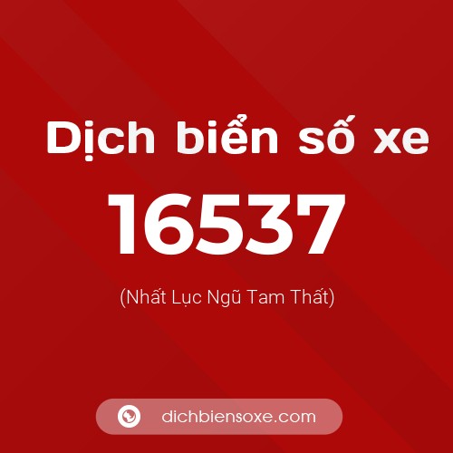 Ý nghĩa biển số xe 16537 là gì?