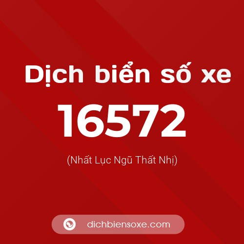 Ý nghĩa biển số xe 16572 là gì?