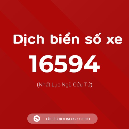 Ý nghĩa biển số xe 16594 là gì?