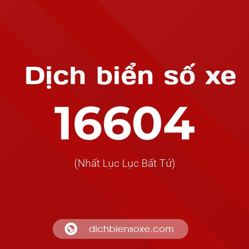 Ý nghĩa biển số xe 16604 là gì?
