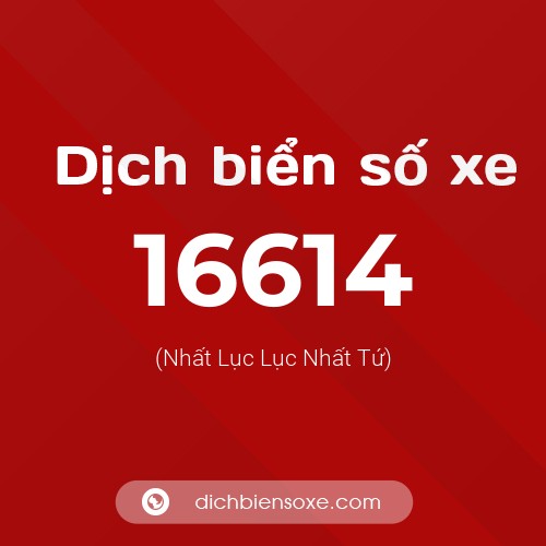 Ý nghĩa biển số xe 16614 là gì?