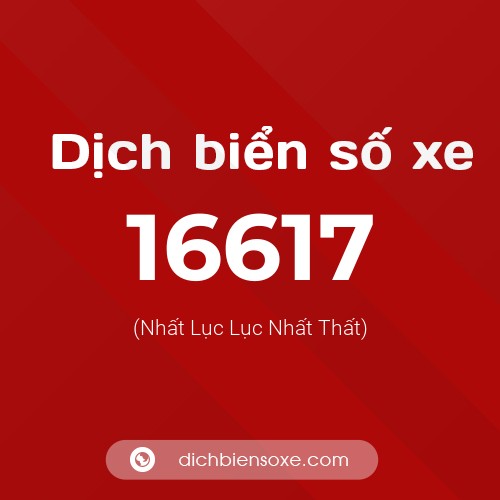 Ý nghĩa biển số xe 16617 là gì?