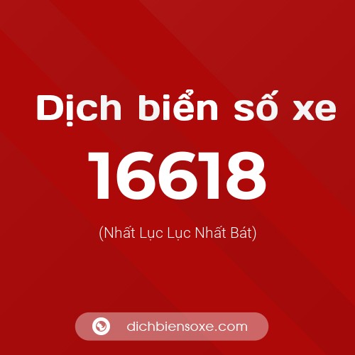 Ý nghĩa biển số xe 16618 là gì?