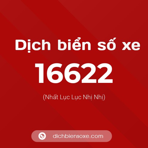 Ý nghĩa biển số xe 16622 là gì?