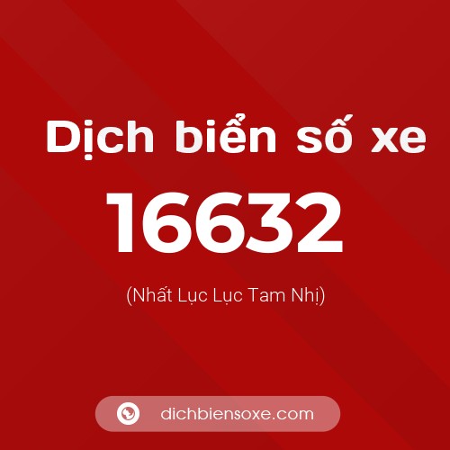Ý nghĩa biển số xe 16632 là gì?