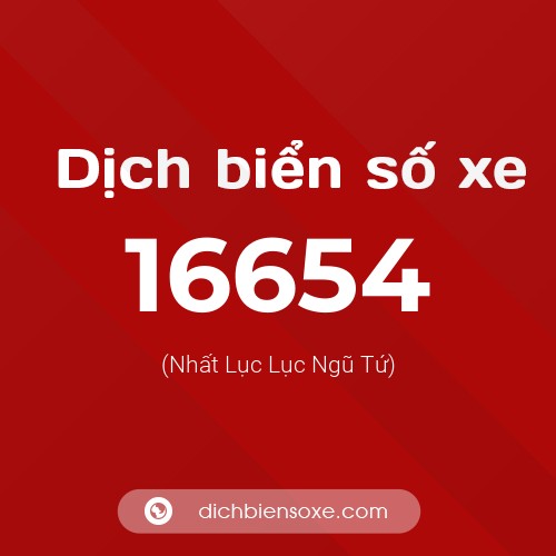 Ý nghĩa biển số xe 16654 là gì?